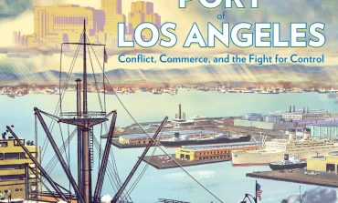 New book: Port of Los Angeles: conflict, commerce and the fight for control