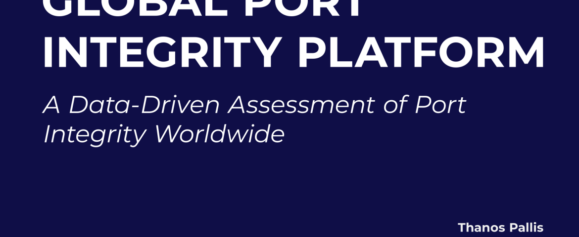 Global port integrity platform: A data-driven Assessment of Port Integrity Worldwide